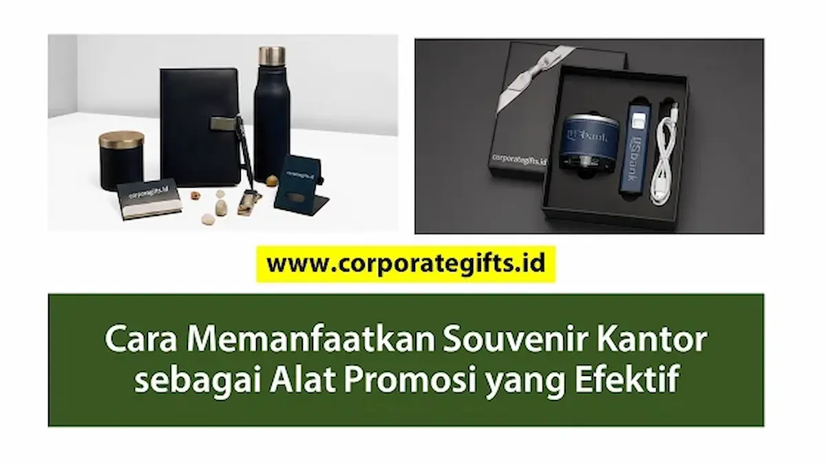 Memanfaatkan Souvenir Kantor sebagai Alat Promosi Efektif - CorporateGifts.ID