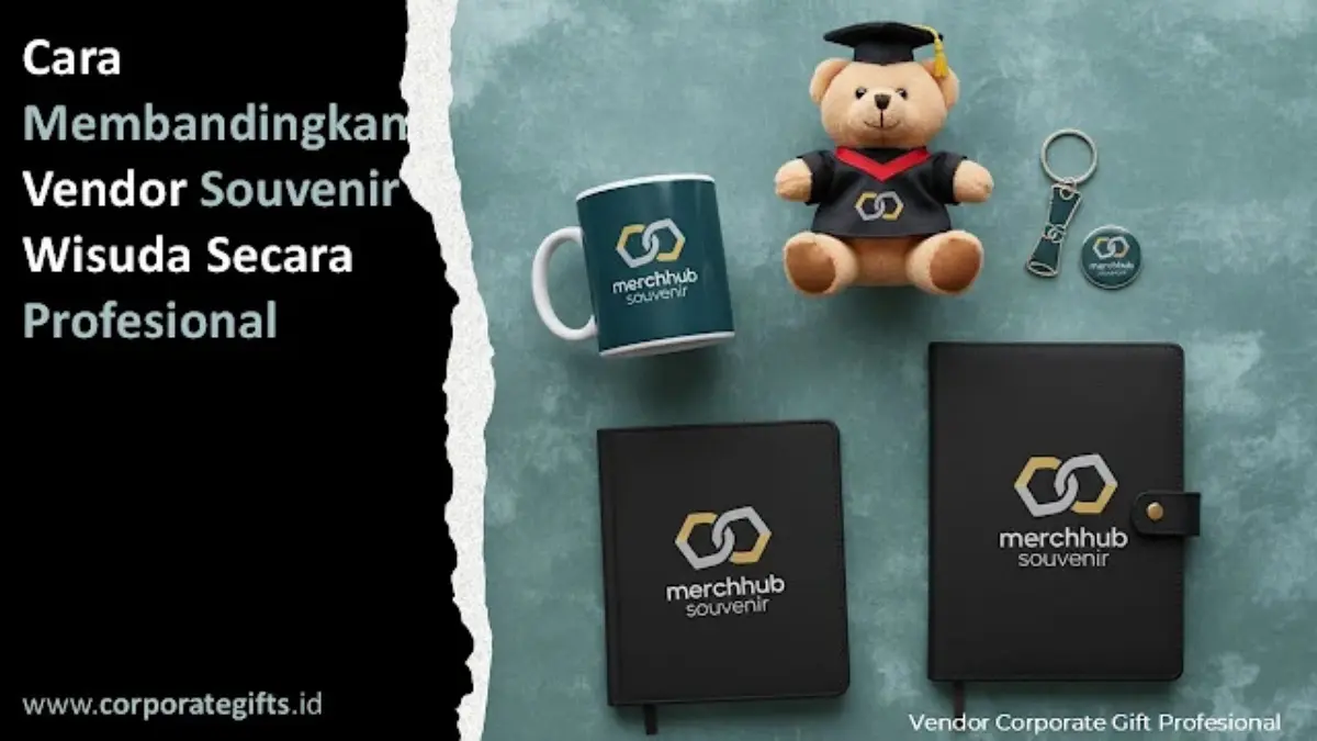 Cara Membandingkan Vendor Souvenir Wisuda Secara Profesional - CorporateGifts.ID