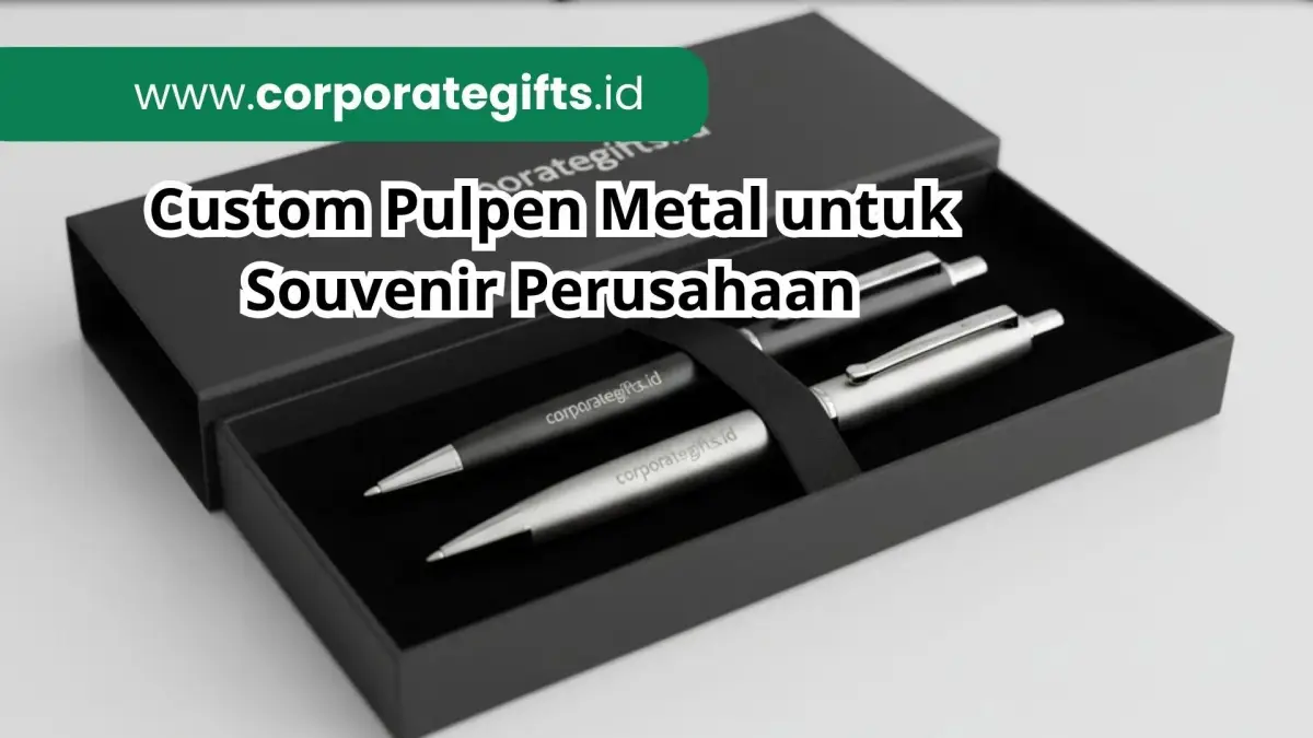 Custom Pulpen Metal Eksklusif untuk Souvenir Perusahaan - CorporateGifts.ID