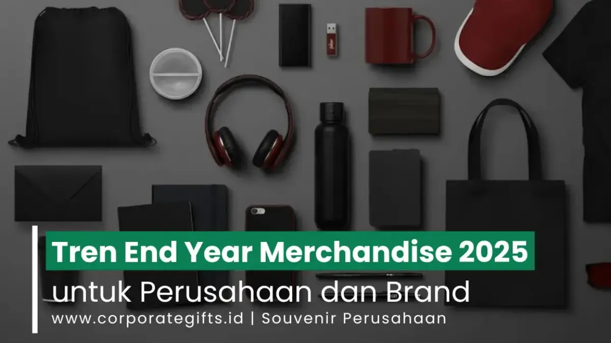 End year merchandise 2026 solusi brand tampil beda - CorporateGifts.ID