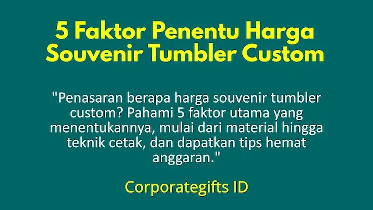 Perbandingan Material dan Kustomisasi Souvenir Tumbler Custom Perusahaan