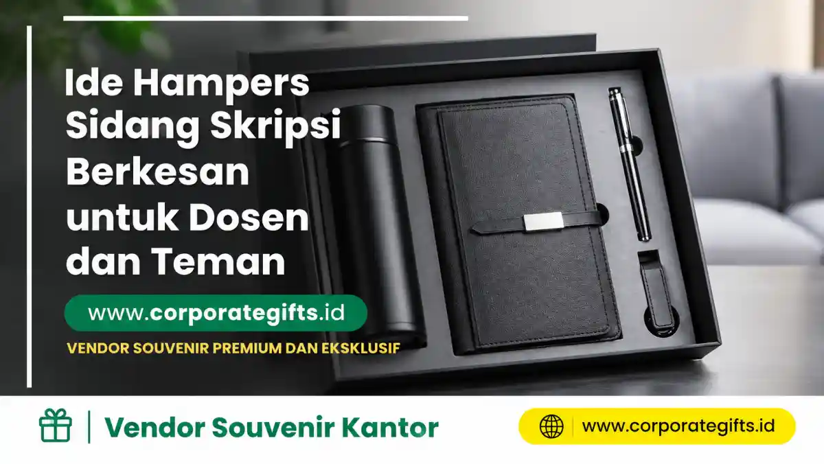 Ide Hampers Sidang Skripsi Berkesan untuk Dosen dan Teman - CorporateGifts.ID