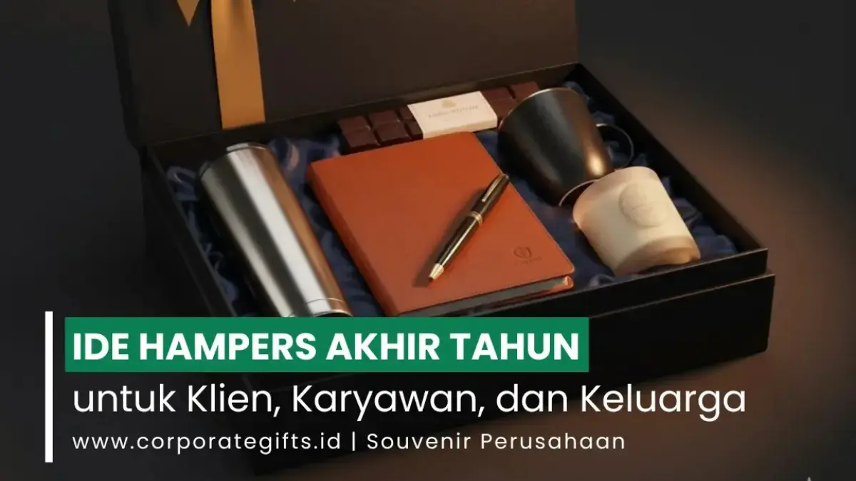 Hampers Akhir Tahun untuk Klien, Tim dan Keluarga - CorporateGifts.ID