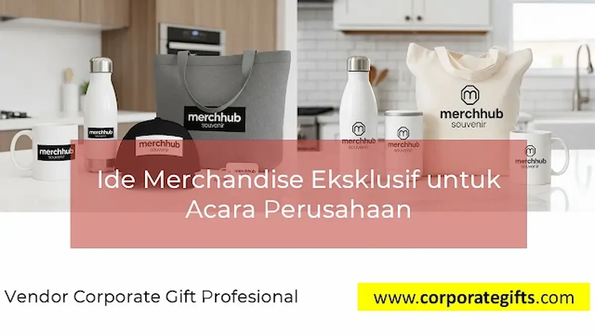 Ide Merchandise Eksklusif untuk Acara Perusahaan - CorporateGifts.ID
