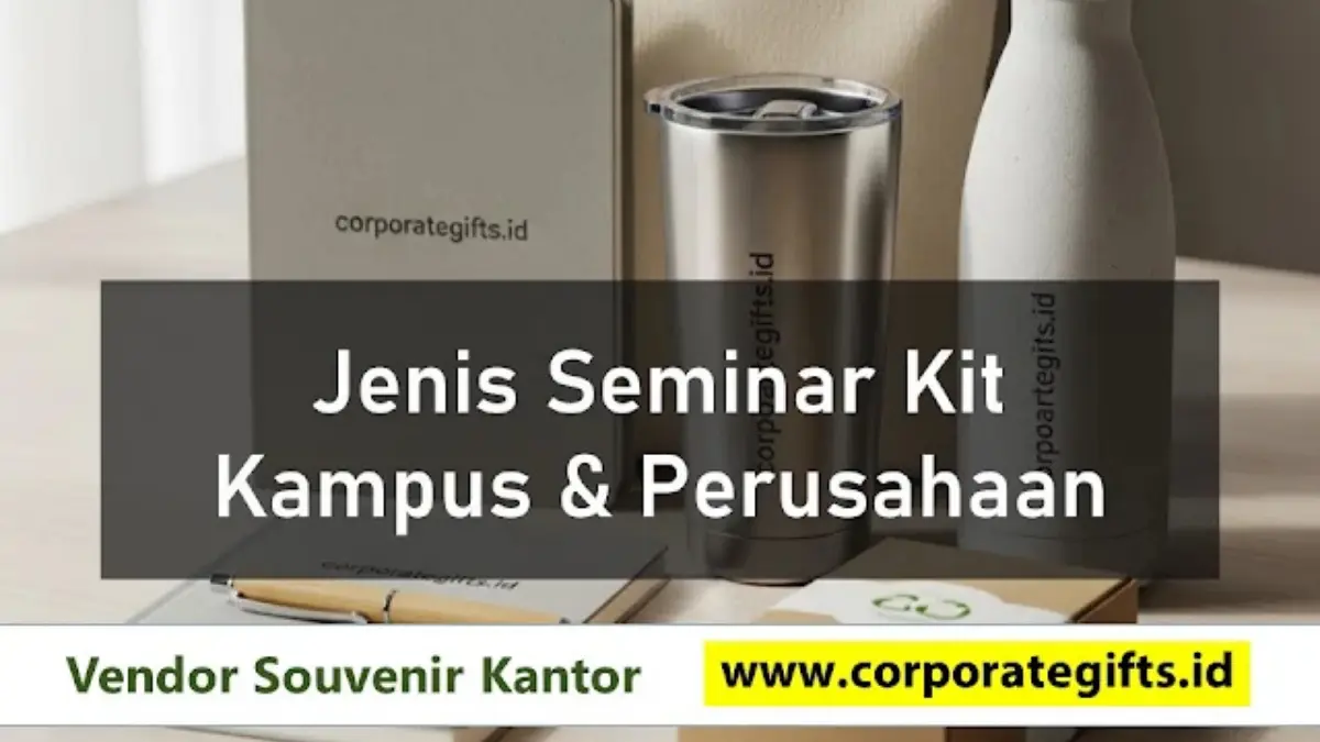 Jenis Seminar Kit Populer untuk Kampus dan Perusahaan - CorporateGifts.ID