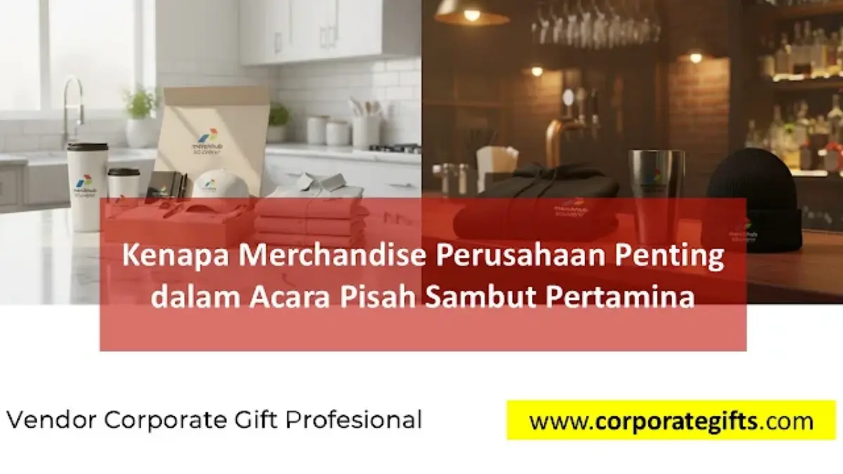 Kenapa Merchandise Penting pada Acara Pisah Sambut Pertamina - CorporateGifts.ID