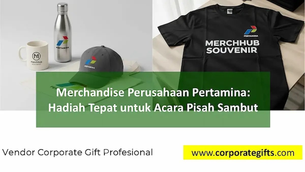 Merchandise Perusahaan Pertamina untuk Acara Pisah Sambut - CorporateGifts.ID