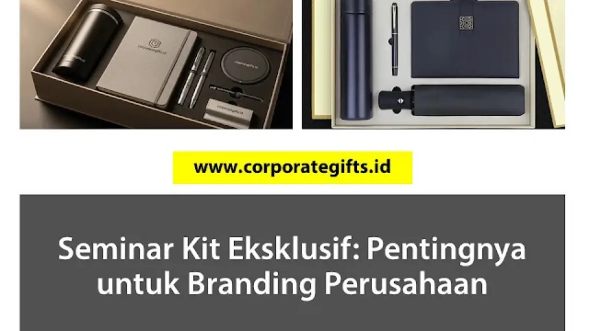 Inspirasi Kurasi Seminar Kit Eksklusif Korporat - CorporateGifts.ID