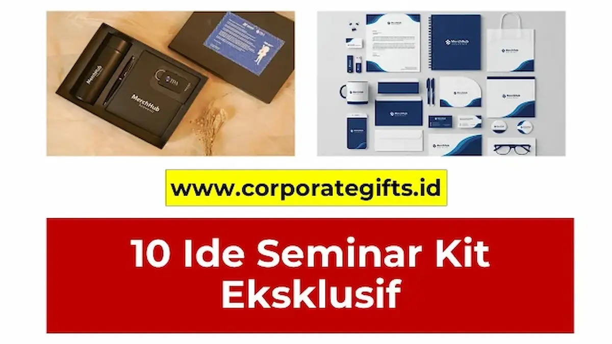 10 Ide Seminar Kit Eksklusif untuk Acara Perusahaan Surabaya - CorporateGifts.ID