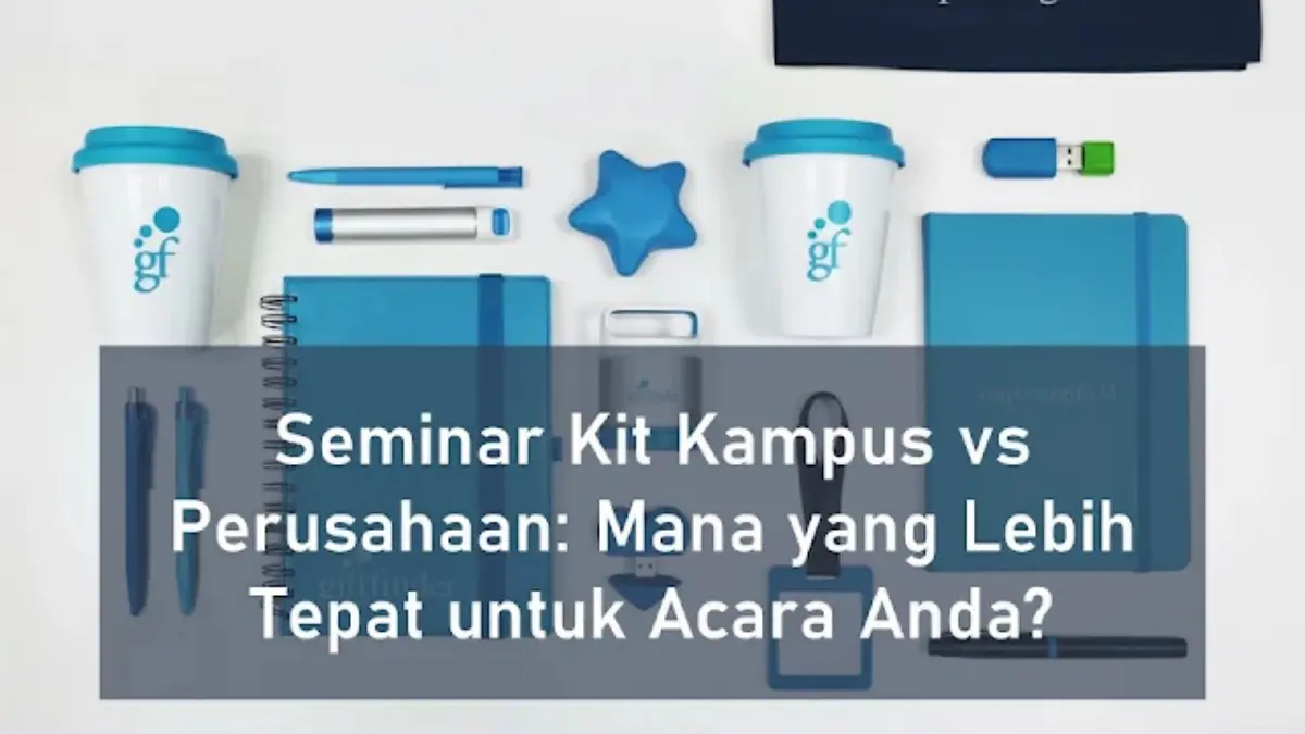 Komparasi Detail Isi Paket Seminar Kit Kampus dan Perusahaan - CorporateGifts.ID