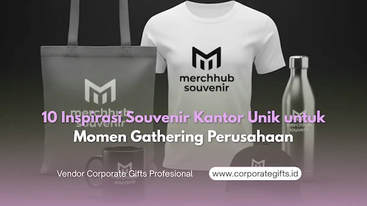 10 Inspirasi Souvenir Kantor untuk Gathering Perusahaan - CorporateGifts.ID
