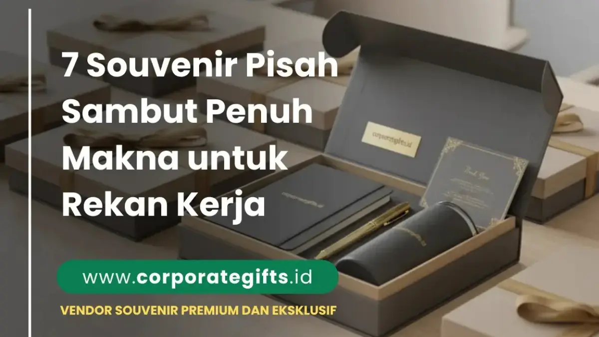 7 Souvenir Pisah Sambut yang Berkesan untuk Rekan Kerja - CorporateGifts.ID