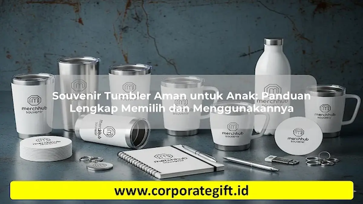 Memilih dan Menggunakan Souvenir Tumbler Aman untuk Anak - CorporateGifts.ID