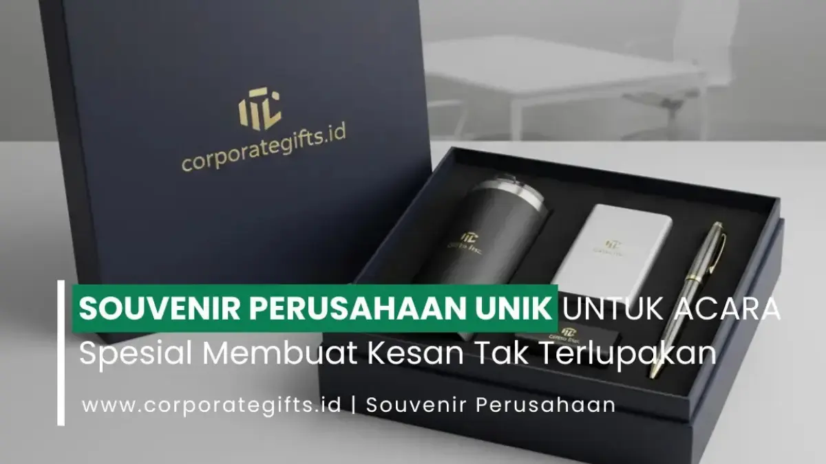 Souvenir Perusahaan Unik untuk Acara Spesial dan Berkesan - CorporateGifts.ID