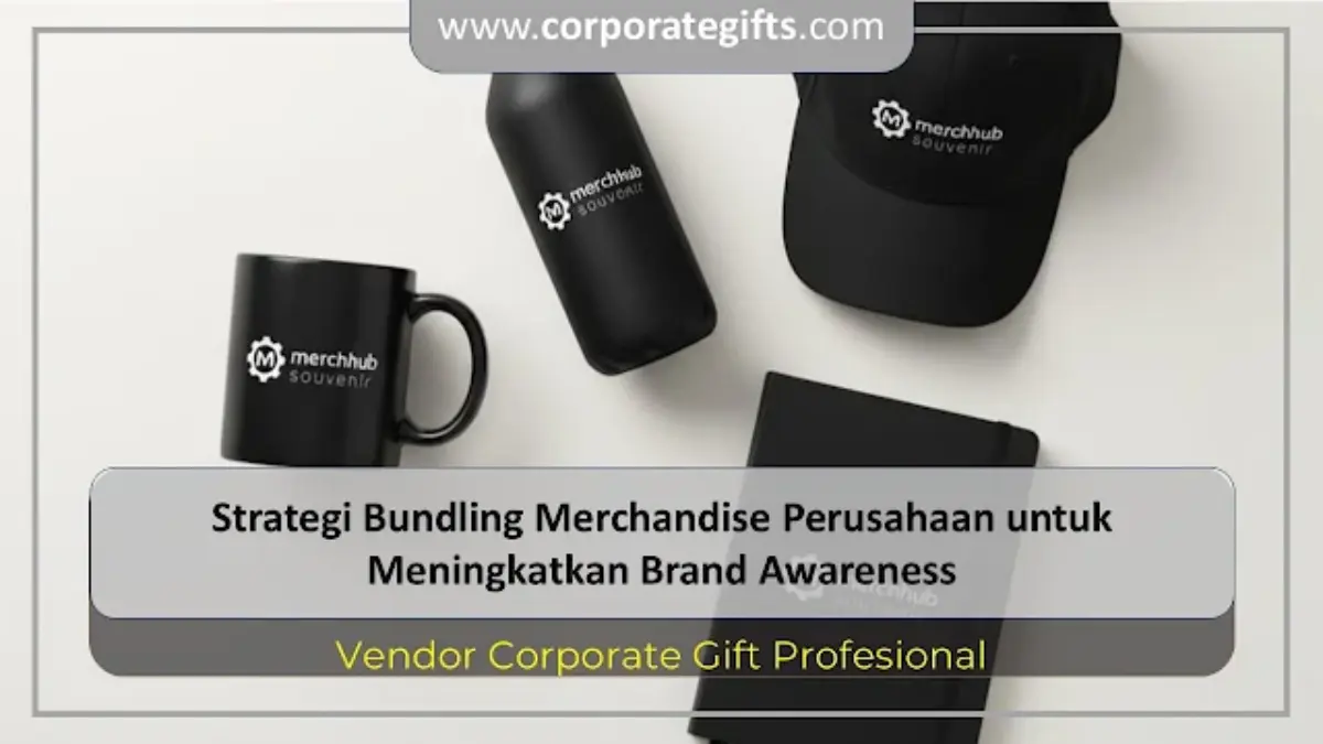 Strategi Bundling Merchandise Perusahaan untuk Promosi - CorporateGifts.ID
