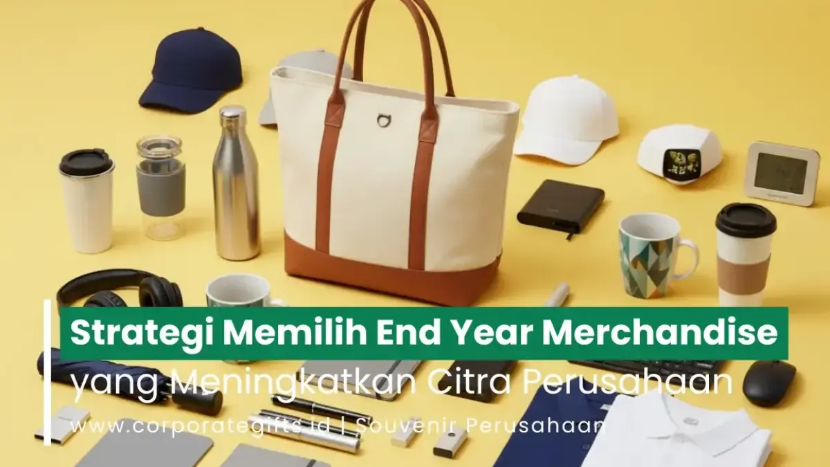 Penyelarasan merchandise akhir tahun dengan nilai brand dan tiered gifting - CorporateGifts.ID
