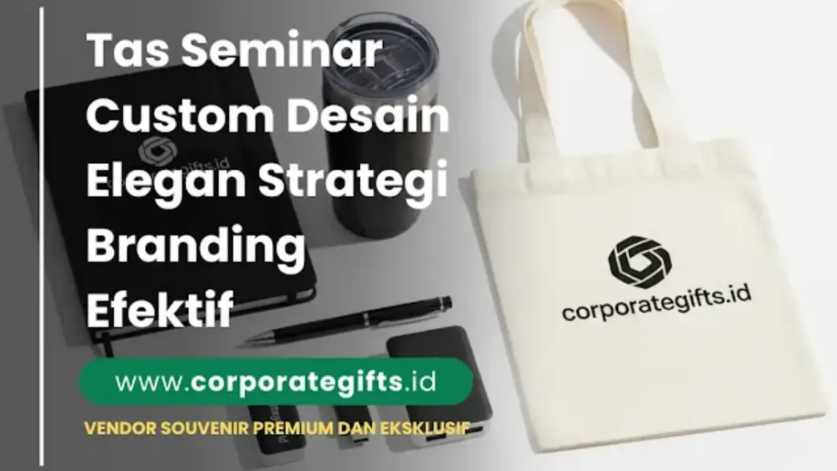 Tas Seminar Custom dengan Desain Elegan untuk Media Branding - CorporateGifts.ID
