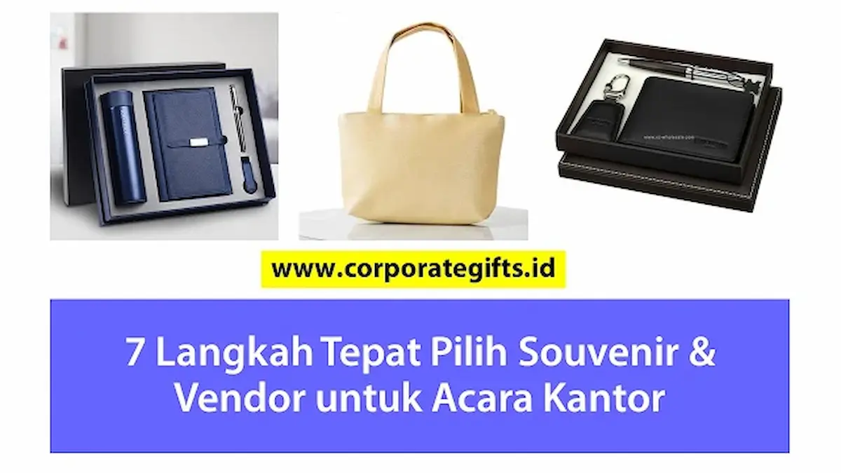 7 Langkah Memilih Souvenir dan Vendor untuk Acara Kantor - CorporateGifts.ID